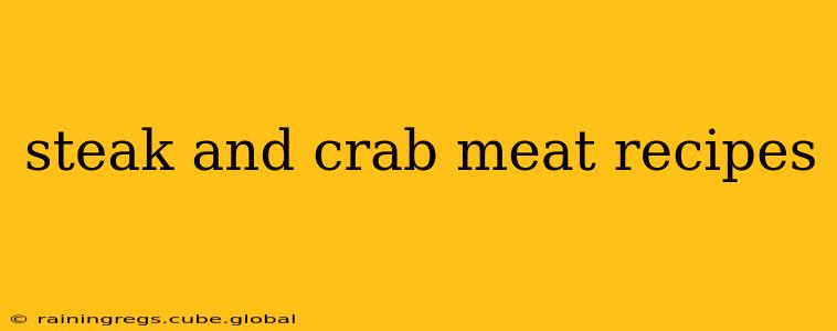 steak and crab meat recipes