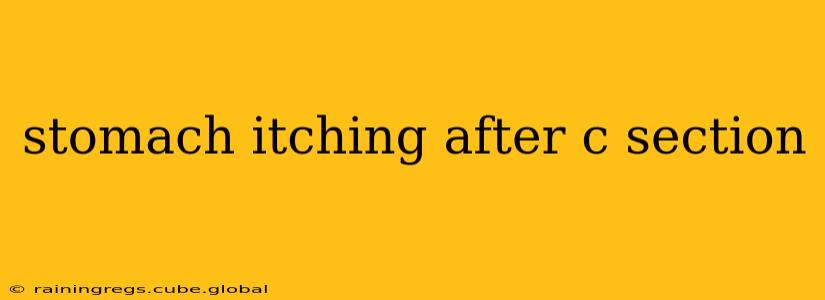 stomach itching after c section