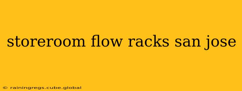 storeroom flow racks san jose