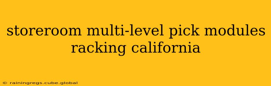storeroom multi-level pick modules racking california