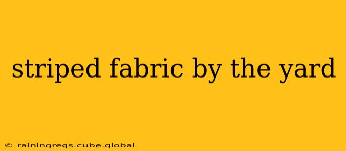 striped fabric by the yard