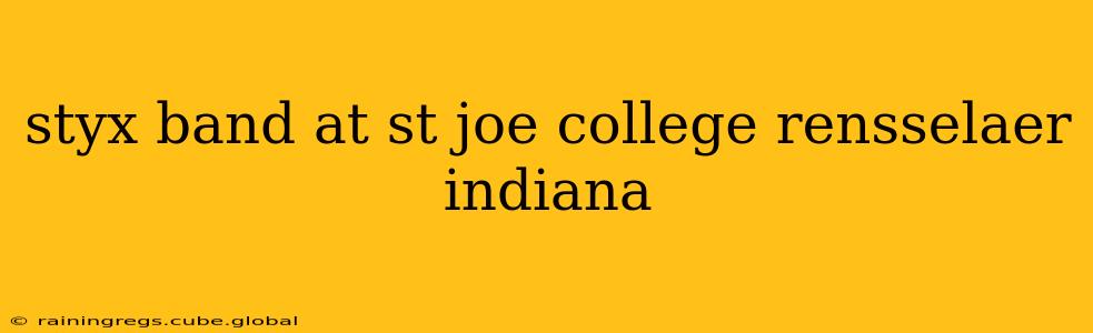 styx band at st joe college rensselaer indiana