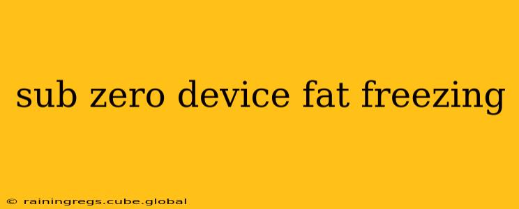 sub zero device fat freezing