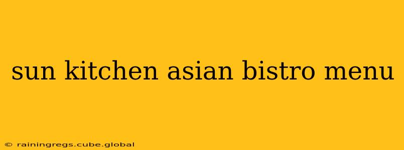 sun kitchen asian bistro menu