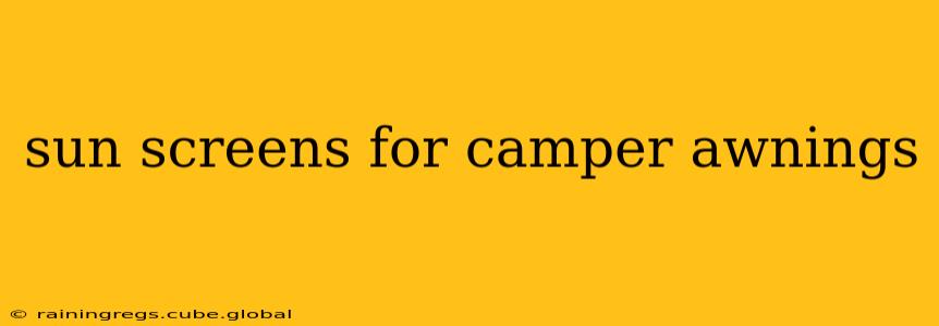 sun screens for camper awnings
