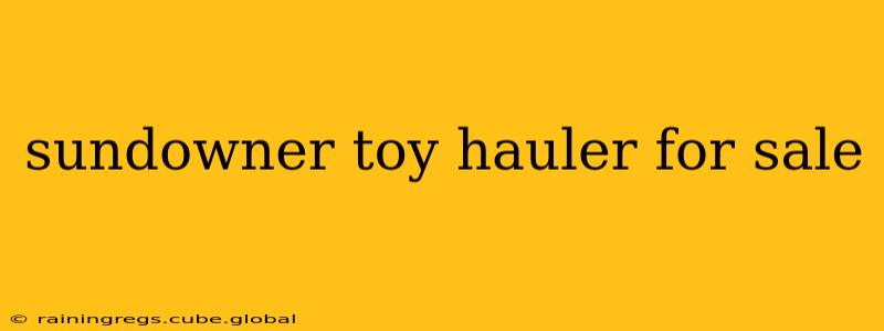 sundowner toy hauler for sale