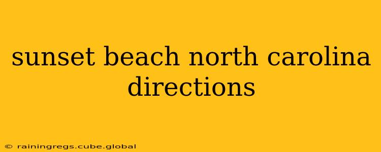 sunset beach north carolina directions