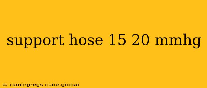 support hose 15 20 mmhg