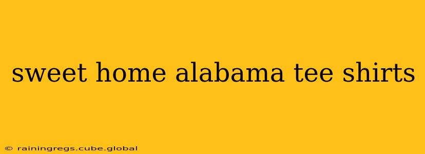 sweet home alabama tee shirts