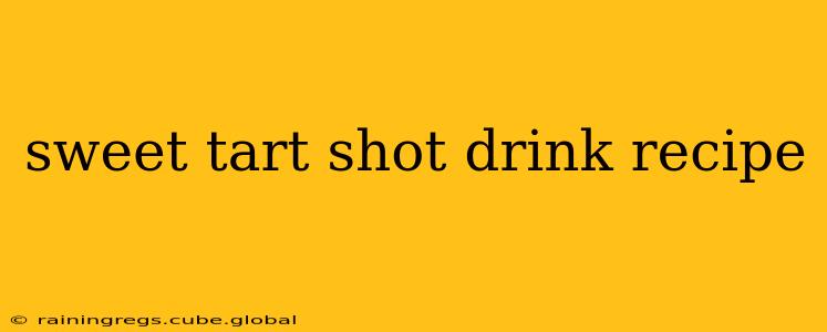 sweet tart shot drink recipe