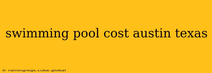 swimming pool cost austin texas