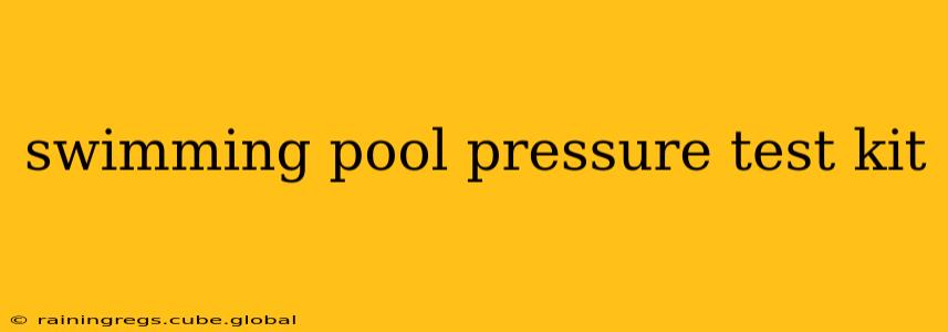swimming pool pressure test kit