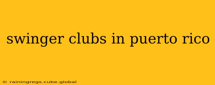 swinger clubs in puerto rico