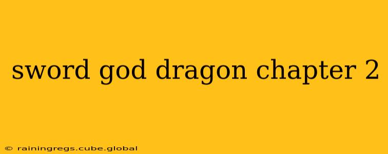 sword god dragon chapter 2