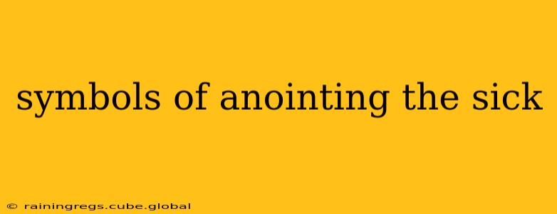 symbols of anointing the sick