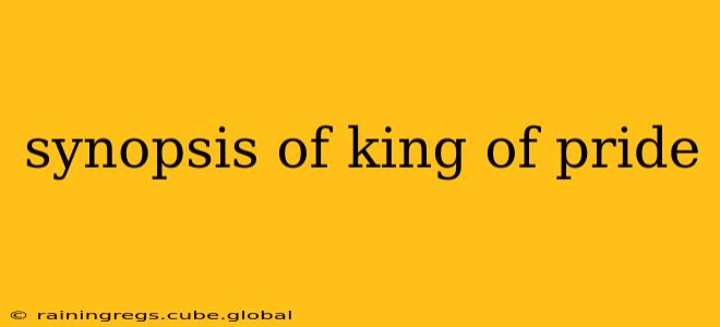 synopsis of king of pride