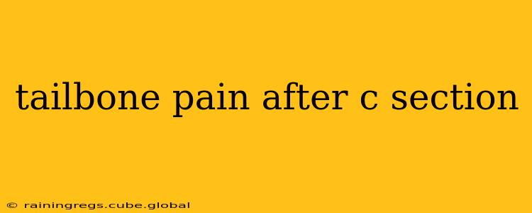tailbone pain after c section