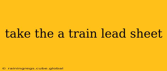 take the a train lead sheet
