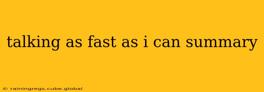 talking as fast as i can summary
