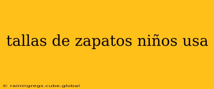 tallas de zapatos niños usa
