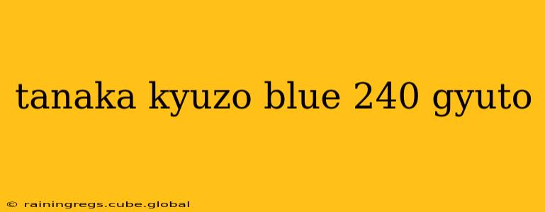 tanaka kyuzo blue 240 gyuto