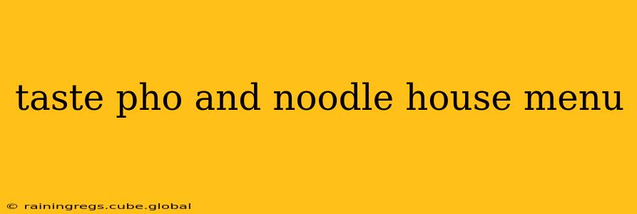 taste pho and noodle house menu