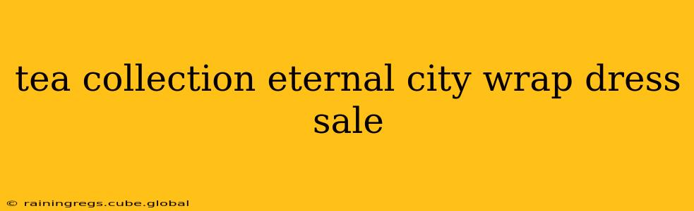 tea collection eternal city wrap dress sale