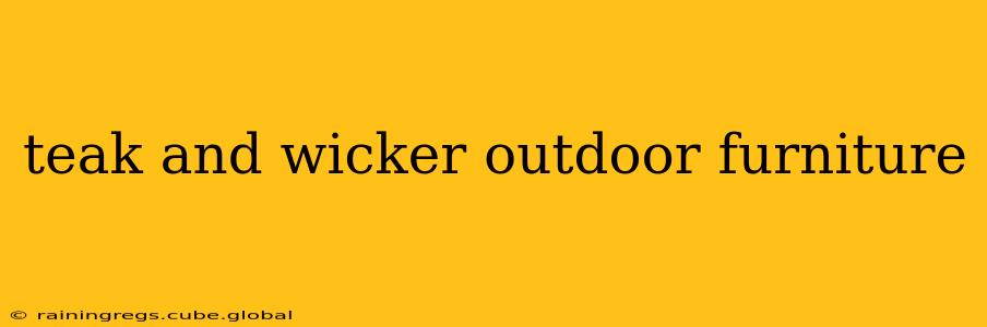 teak and wicker outdoor furniture