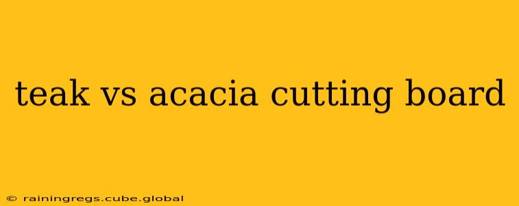 teak vs acacia cutting board