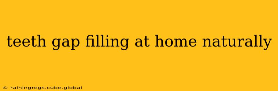 teeth gap filling at home naturally