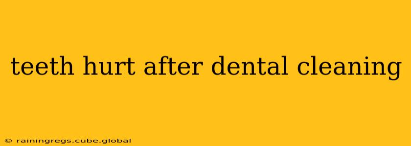 teeth hurt after dental cleaning