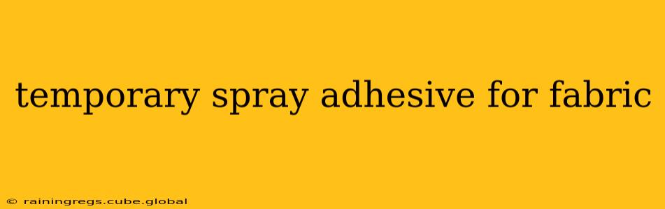 temporary spray adhesive for fabric