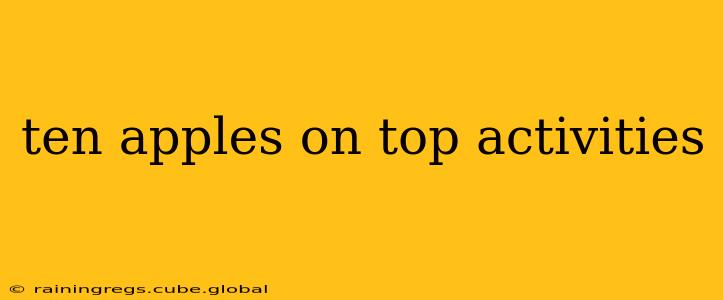 ten apples on top activities