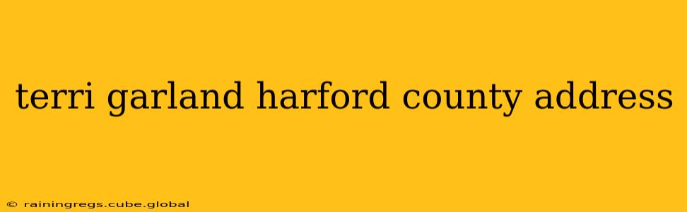 terri garland harford county address