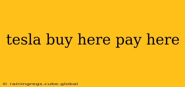 tesla buy here pay here