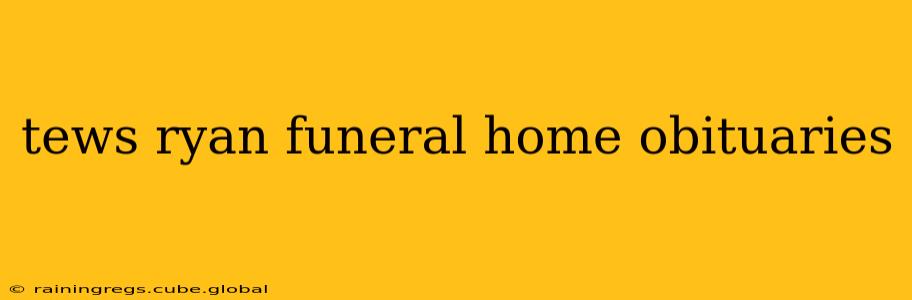 tews ryan funeral home obituaries