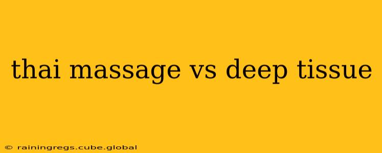 thai massage vs deep tissue
