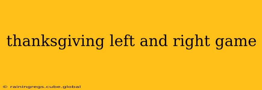 thanksgiving left and right game