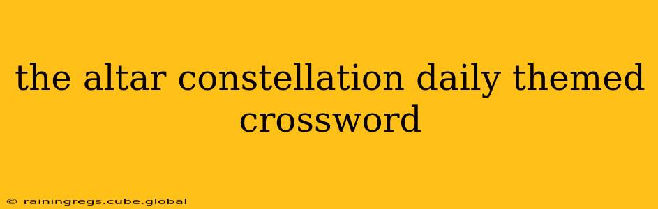 the altar constellation daily themed crossword