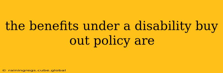 the benefits under a disability buy out policy are