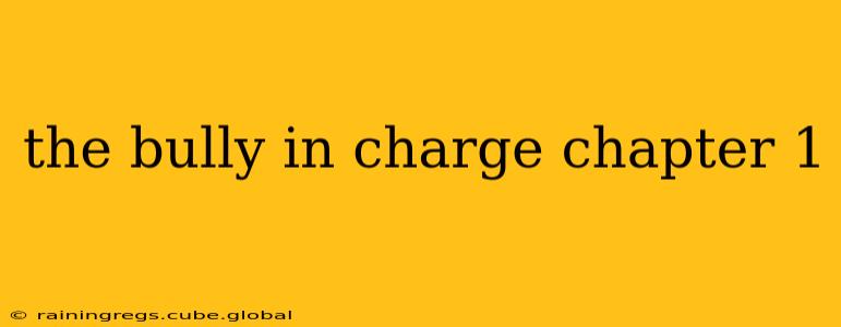 the bully in charge chapter 1