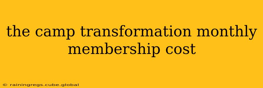 the camp transformation monthly membership cost