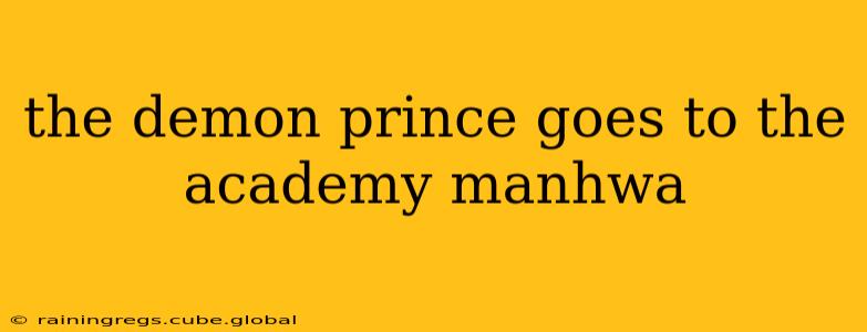 the demon prince goes to the academy manhwa