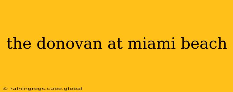 the donovan at miami beach