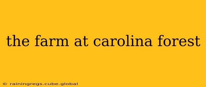 the farm at carolina forest