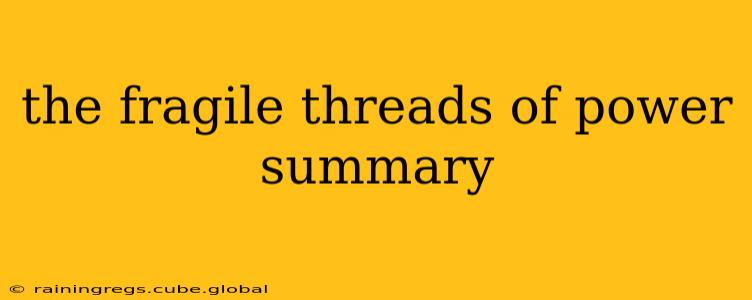the fragile threads of power summary