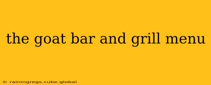the goat bar and grill menu
