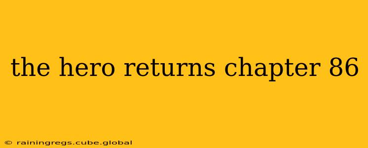 the hero returns chapter 86