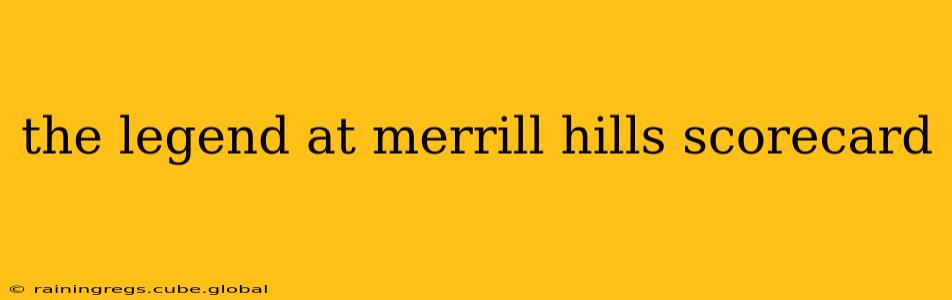 the legend at merrill hills scorecard