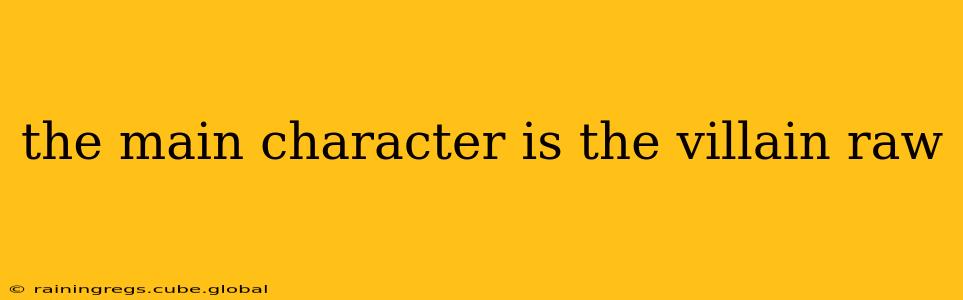 the main character is the villain raw